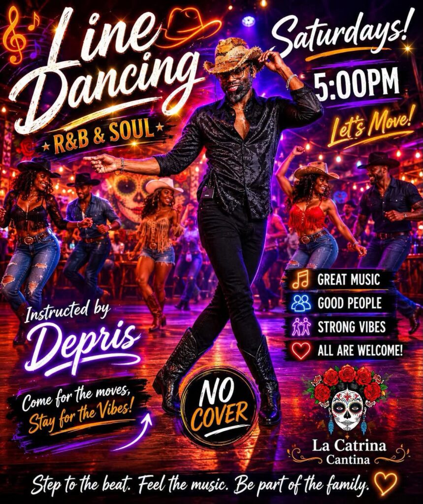 Line Dancing Saturday 5pm At La Catrina Cantina Hosted by Depris Price
